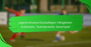 Jugend-Amateurfussballligen: Fähigkeiten entwickeln, Teamdynamik, Saisonspiel