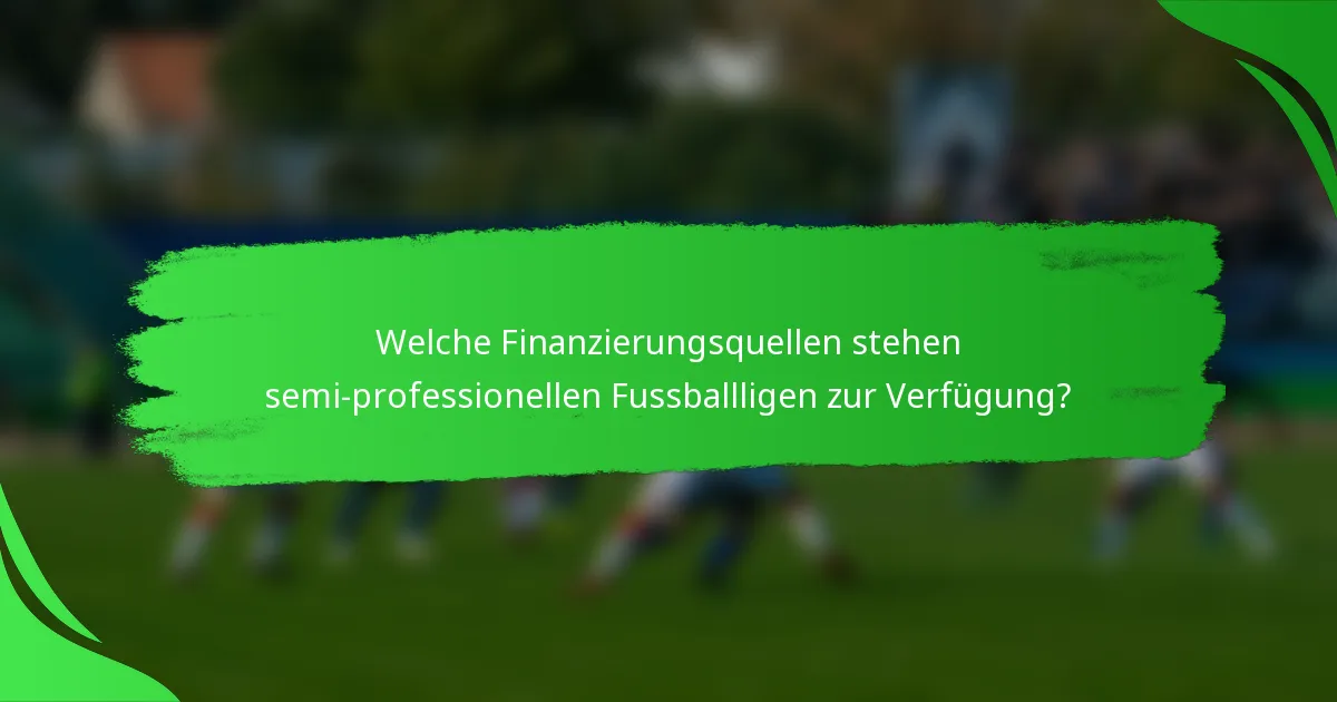 Welche Finanzierungsquellen stehen semi-professionellen Fussballligen zur Verfügung?