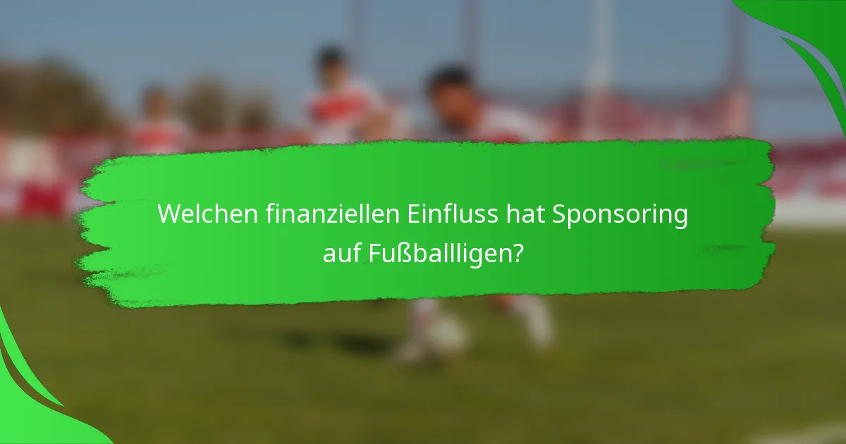 Welchen finanziellen Einfluss hat Sponsoring auf Fußballligen?